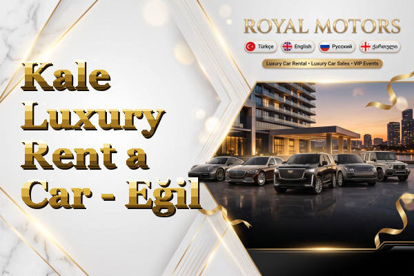 Kale Luxury Rent a Car - Eğil