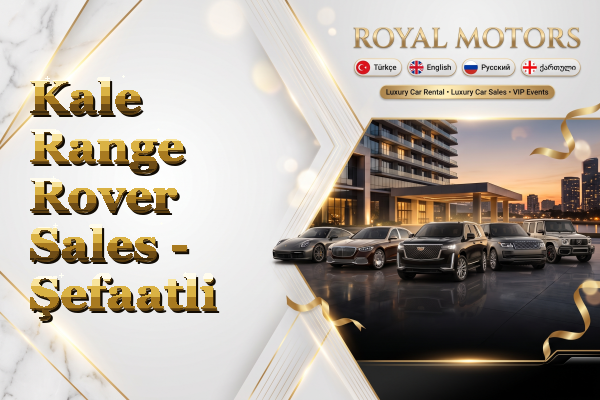 Kale Range Rover Sales - Şefaatli