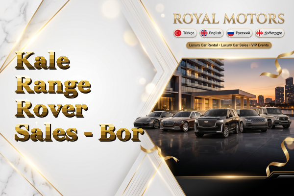 Kale Range Rover Sales - Bor