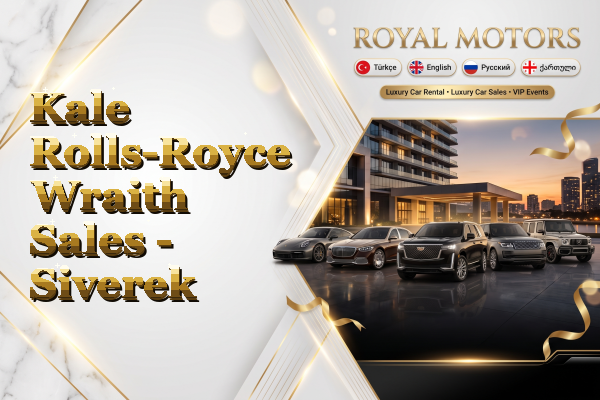 Kale Rolls-Royce Wraith Sales - Siverek