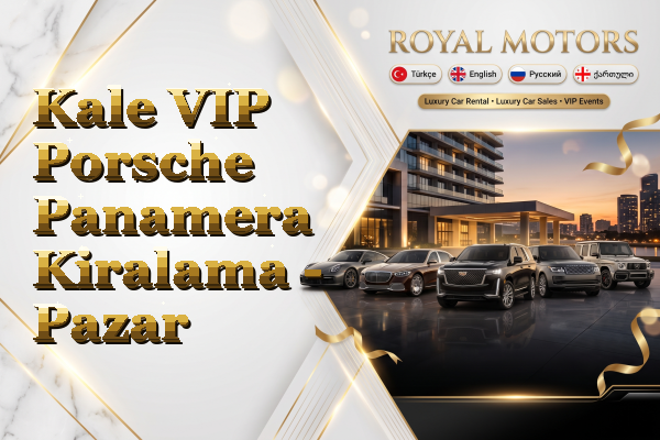 Kale VIP Porsche Panamera Kiralama - Pazar