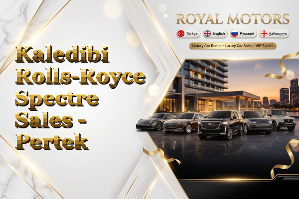 Kaledibi Rolls-Royce Spectre Sales - Pertek