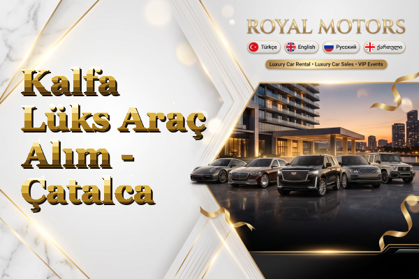 Kalfa Lüks Araç Alım - Çatalca