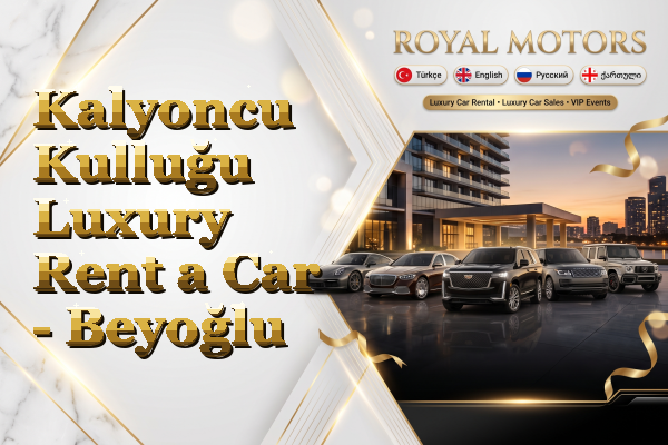 Kalyoncu Kulluğu Luxury Rent a Car - Beyoğlu