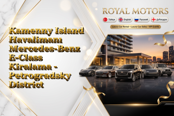 Kamenny Island Havalimanı Mercedes-Benz E-Class Kiralama - Petrogradsky District