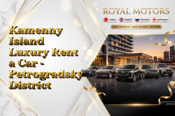 Kamenny Island Luxury Rent a Car - Petrogradsky District