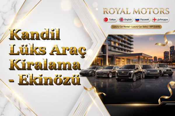 Kandil Lüks Araç Kiralama - Ekinözü