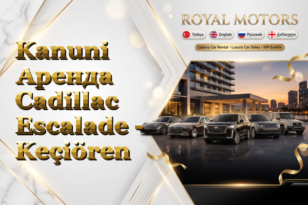 Kanuni Аренда Cadillac Escalade - Keçiören