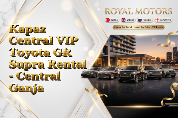Kapaz Central VIP Toyota GR Supra Rental - Central Ganja