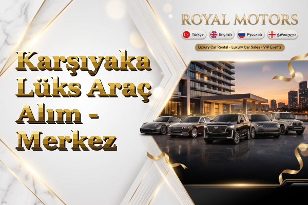 Karşıyaka Lüks Araç Alım - Merkez