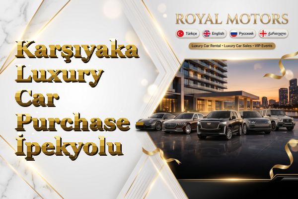 Karşıyaka Luxury Car Purchase - İpekyolu