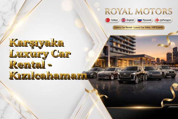Karşıyaka Luxury Car Rental - Kızılcahamam