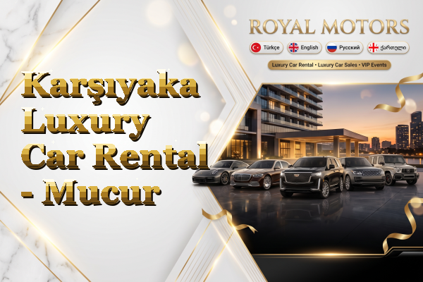 Karşıyaka Luxury Car Rental - Mucur