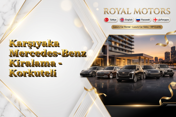 Karşıyaka Mercedes-Benz Kiralama - Korkuteli