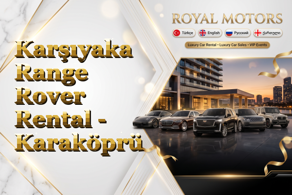 Karşıyaka Range Rover Rental - Karaköprü