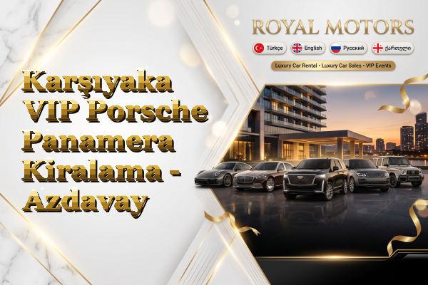Karşıyaka VIP Porsche Panamera Kiralama - Azdavay