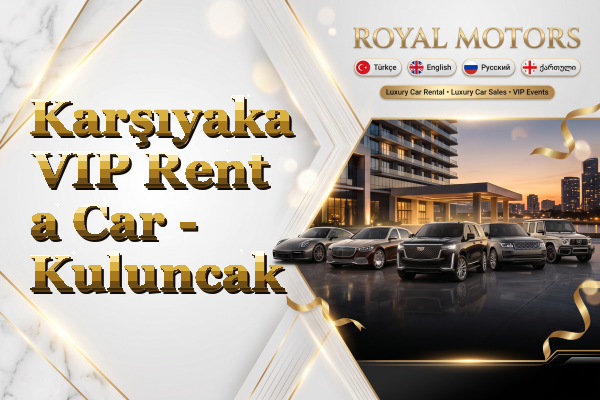 Karşıyaka VIP Rent a Car - Kuluncak