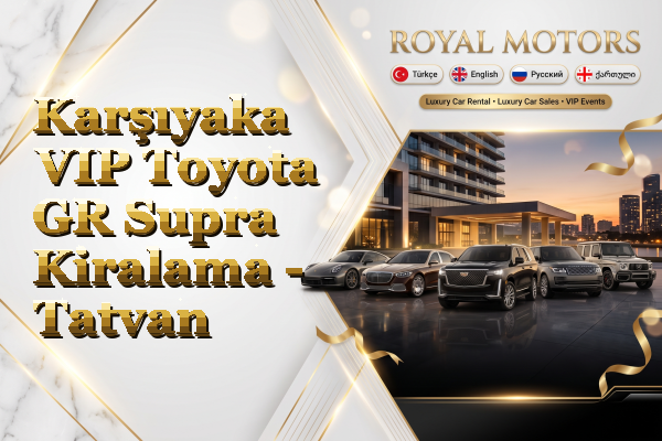Karşıyaka VIP Toyota GR Supra Kiralama - Tatvan
