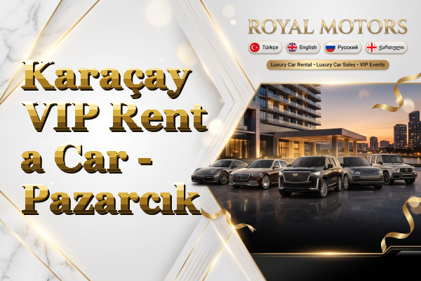 Karaçay VIP Rent a Car - Pazarcık