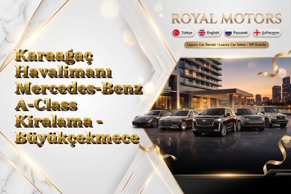 Karaağaç Havalimanı Mercedes-Benz A-Class Kiralama - Büyükçekmece