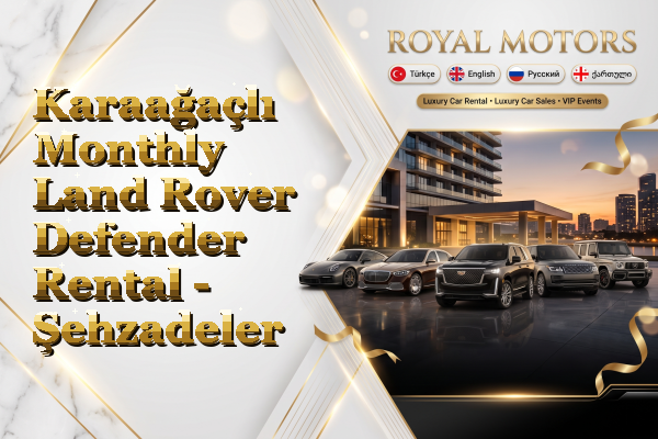 Karaağaçlı Monthly Land Rover Defender Rental - Şehzadeler