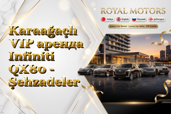 Karaağaçlı VIP аренда Infiniti QX80 - Şehzadeler