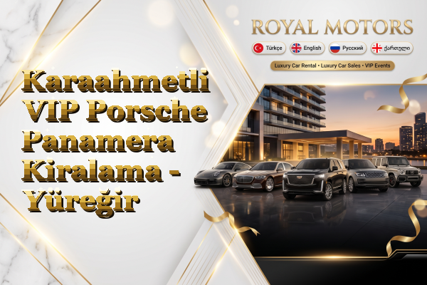 Karaahmetli VIP Porsche Panamera Kiralama - Yüreğir