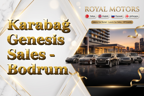Karabağ Genesis Sales - Bodrum