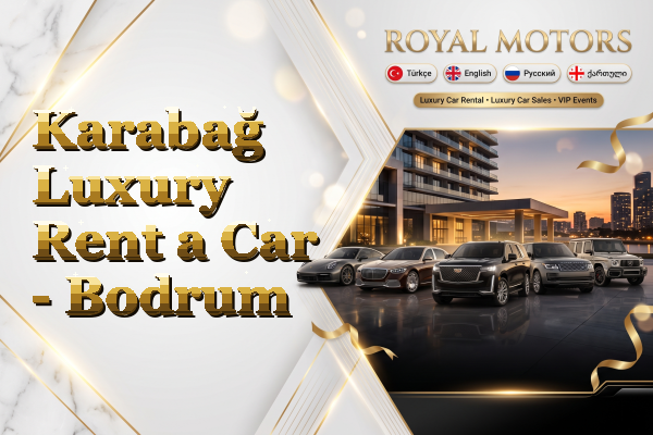 Karabağ Luxury Rent a Car - Bodrum