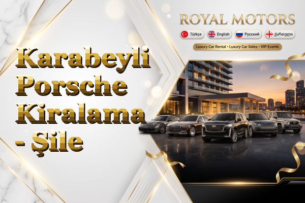 Karabeyli Porsche Kiralama - Şile