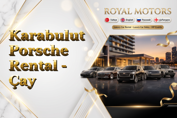 Karabulut Porsche Rental - Çay