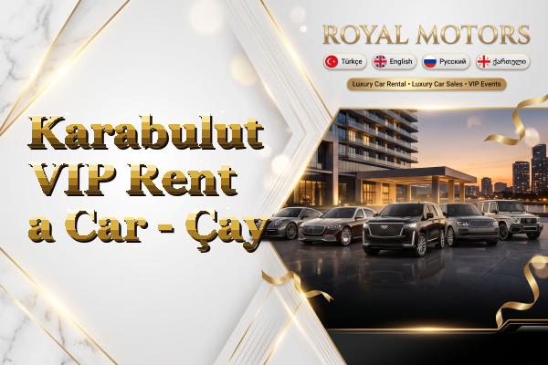 Karabulut VIP Rent a Car - Çay