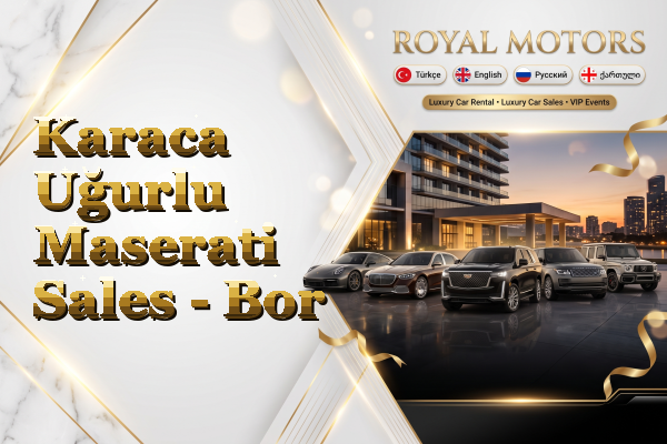 Karaca Uğurlu Maserati Sales - Bor