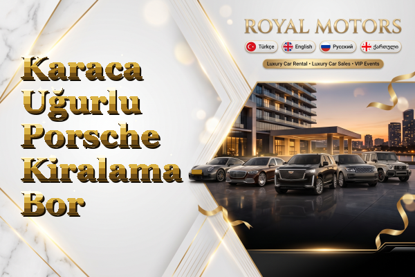 Karaca Uğurlu Porsche Kiralama - Bor