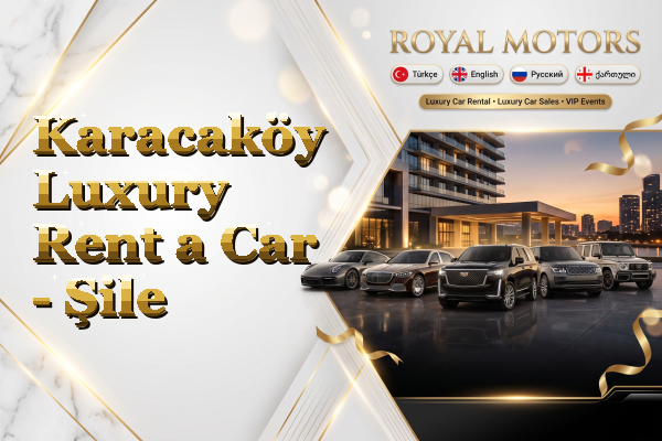 Karacaköy Luxury Rent a Car - Şile