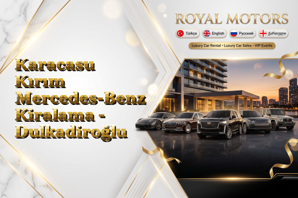 Karacasu Kırım Mercedes-Benz Kiralama - Dulkadiroğlu