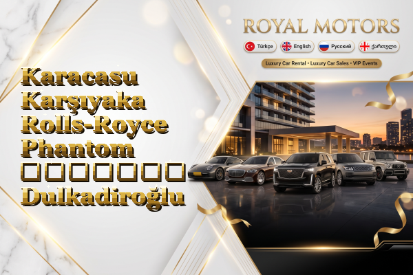 Karacasu Karşıyaka Rolls-Royce Phantom გაყიდვა - Dulkadiroğlu