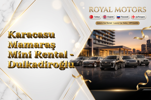 Karacasu Mamaraş Mini Rental - Dulkadiroğlu