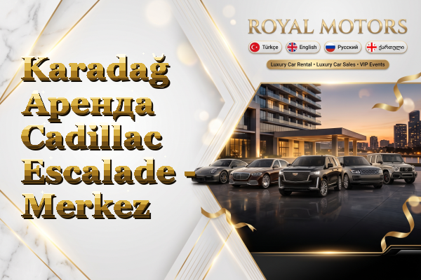 Karadağ Аренда Cadillac Escalade - Merkez