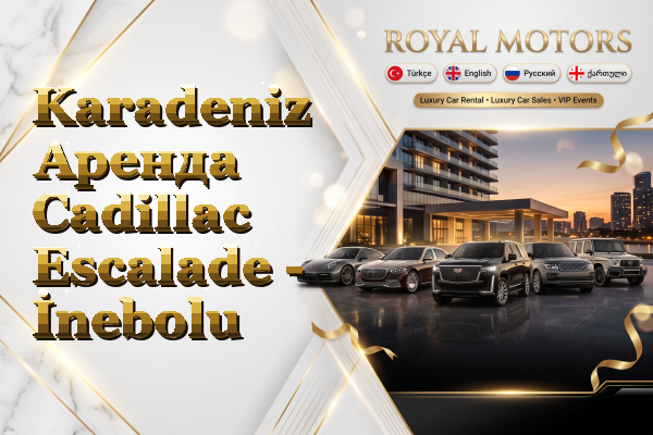 Karadeniz Аренда Cadillac Escalade - İnebolu
