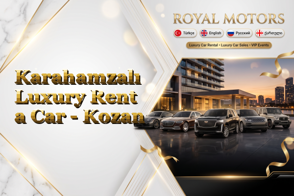 Karahamzalı Luxury Rent a Car - Kozan