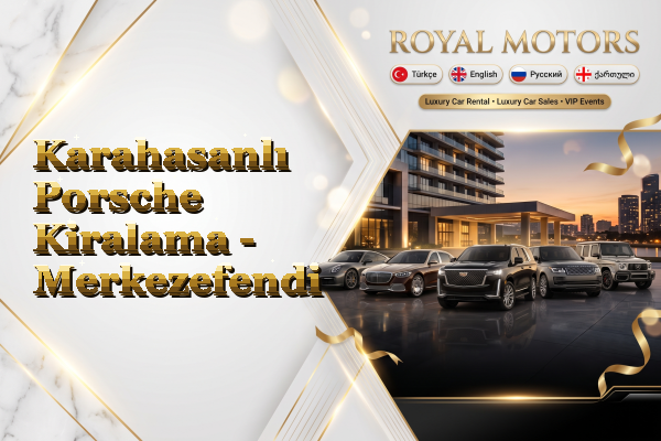 Karahasanlı Porsche Kiralama - Merkezefendi
