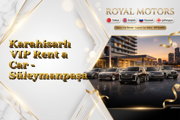Karahisarlı VIP Rent a Car - Süleymanpaşa
