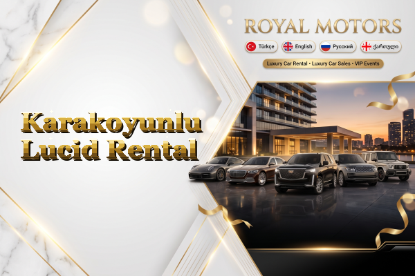 Karakoyunlu Lucid Rental