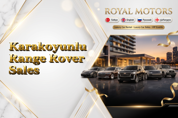 Karakoyunlu Range Rover Sales