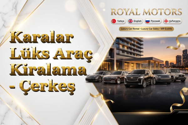 Karalar Lüks Araç Kiralama - Çerkeş