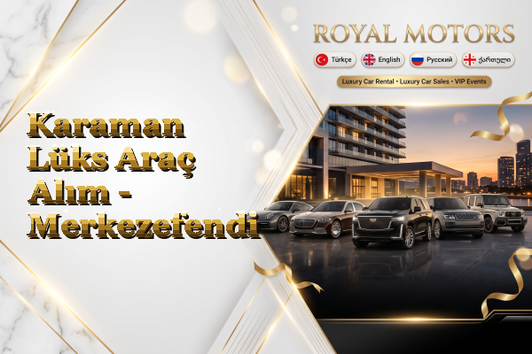 Karaman Lüks Araç Alım - Merkezefendi