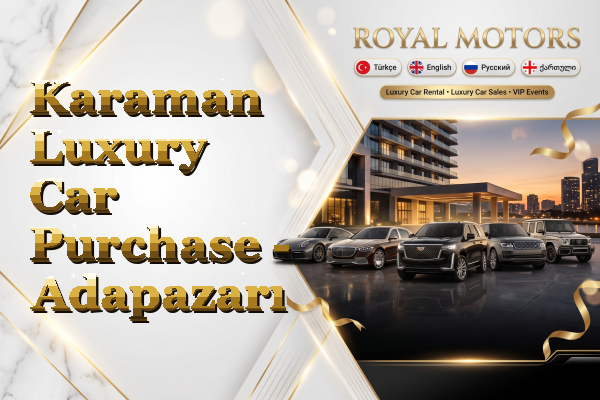 Karaman Luxury Car Purchase - Adapazarı