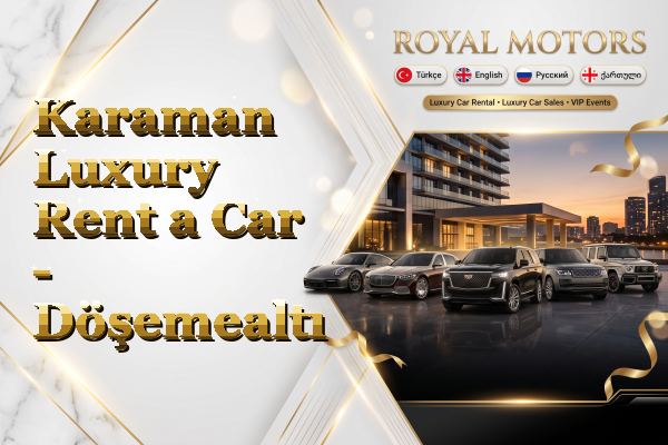 Karaman Luxury Rent a Car - Döşemealtı