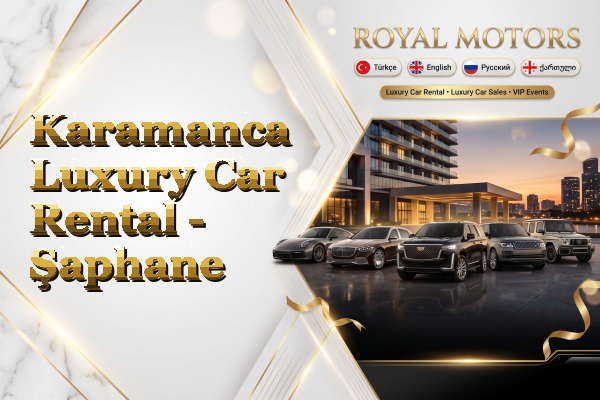Karamanca Luxury Car Rental - Şaphane